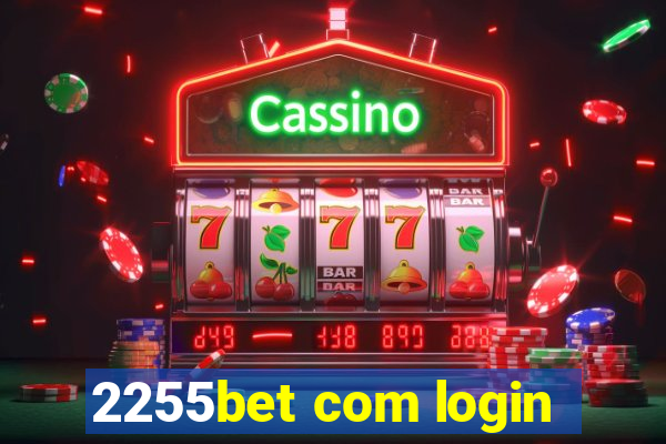 2255bet com login